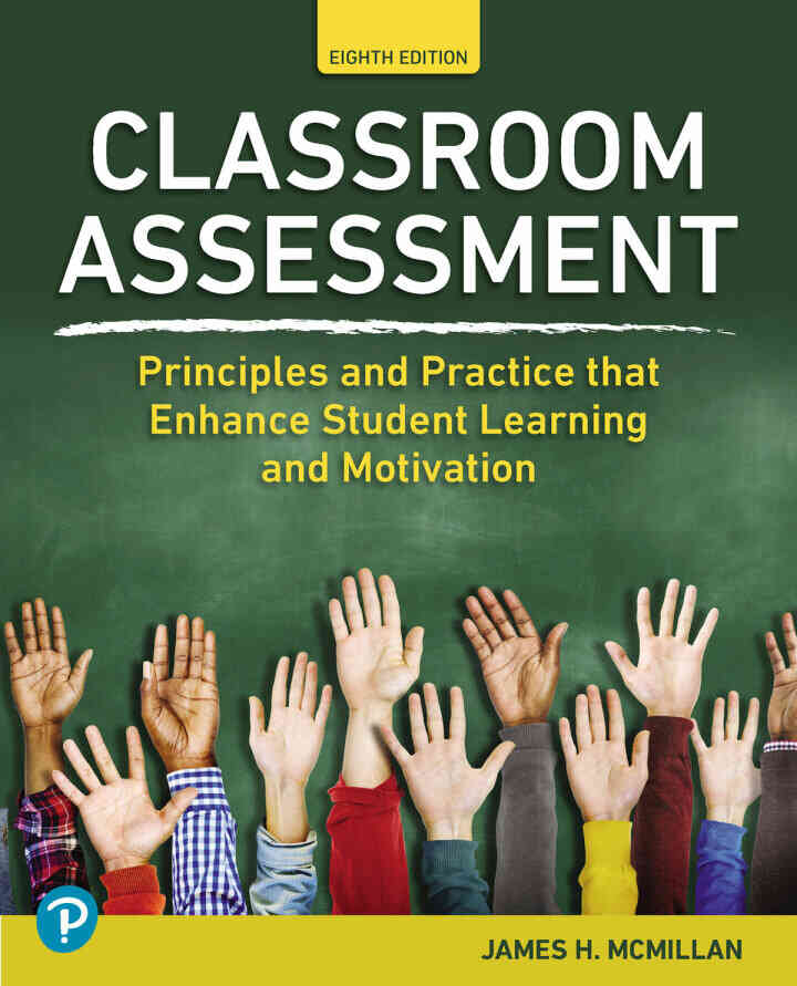 Classroom Assessment: Principles and Practice that Enhance Student Learning and Motivation, 8th Edition